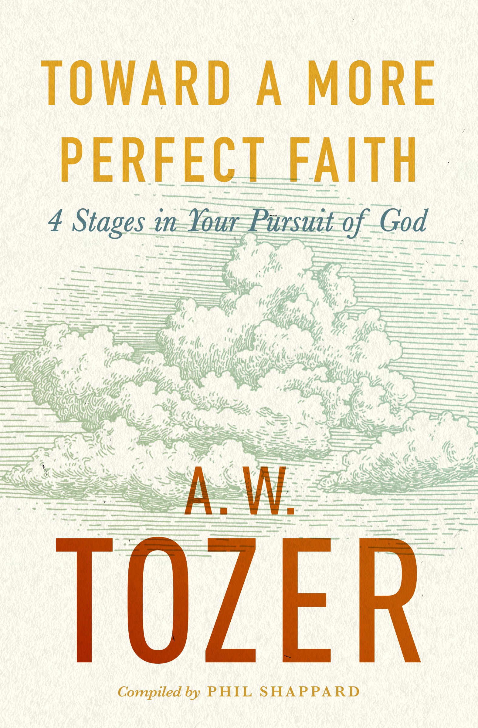 Toward a More Perfect Faith: 4 Stages in Your Pursuit of God (Paperback)