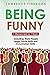 Being Funny: 3-in-1 Guide t...