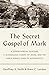 The Secret Gospel of Mark by Geoffrey S. Smith