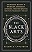 The Black Arts: A Concise History of Witchcraft, Demonology, Astrology, and Other Mystical Practices Throughout the Ages (Perigee)