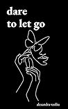 Dare to Let Go: P...