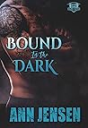 Bound in the Dark