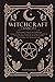 Witchcraft: 4 books in 1: The Ultimate Guide to the Old Religion. Learn on Your Own Everything You Need to Channel the Energy of Moon, Crystals, Herbs and Candles to Generate Very Influential Spells