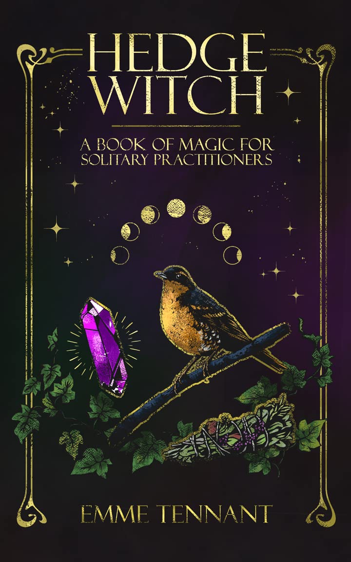 Hedge Witch: A Book of Magic for Solitary Practitioners (Kindle Edition)
