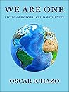 Book cover for We Are One: Facing our Global Crisis with Unity