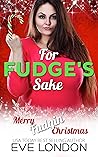 For Fudge's Sake
