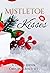 Mistletoe Kisses: A Sweet, ...