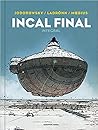 Incal Final: Inte...