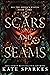 Scars and Seams (All the Queen's Knaves Book 3)