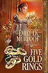 Five Gold Rings by Emily E.K. Murdoch
