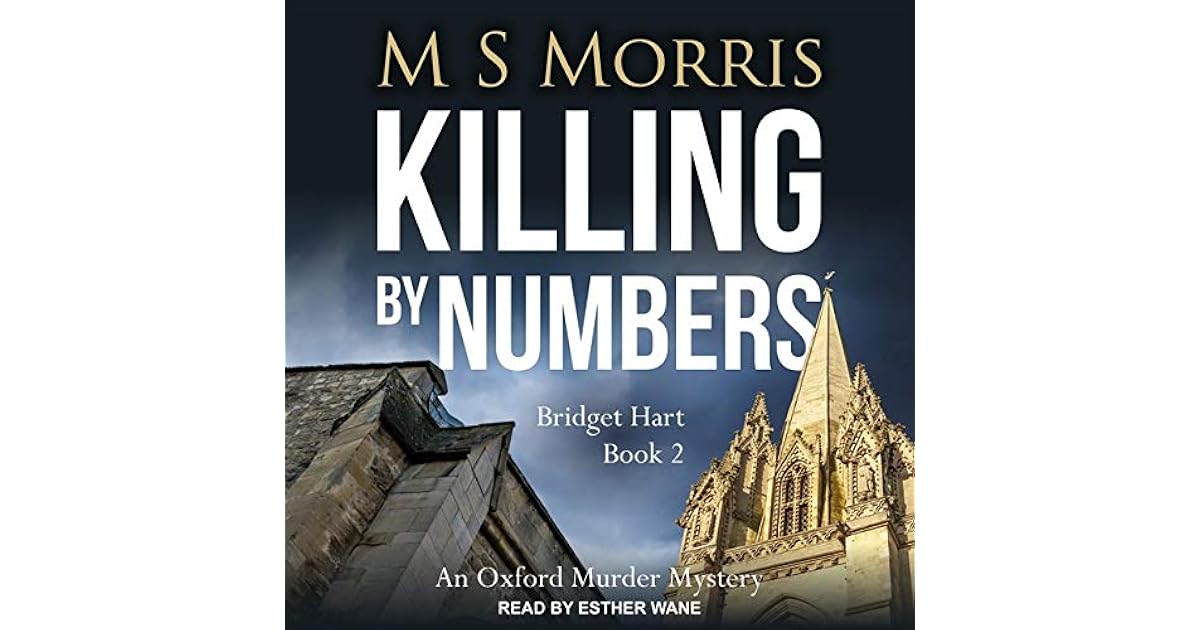 Killing by Numbers An Oxford Murder Mystery by M S Morris