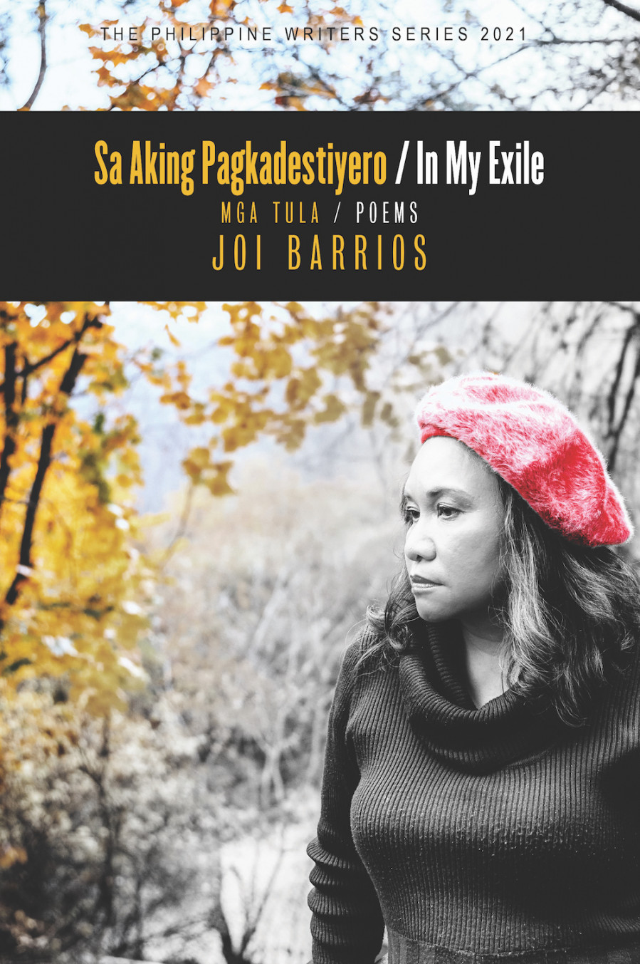 Sa Aking Pagkadestiyero / In My Exile: Mga Tula / Poems (The Philippine Writers Series 2021)