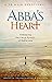 Abba's Heart: Embracing the...