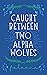 Caught Between Two Alpha Wolves