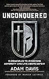 Unconquered: 10 Principles to Overcome Adversity and Live above Defeat