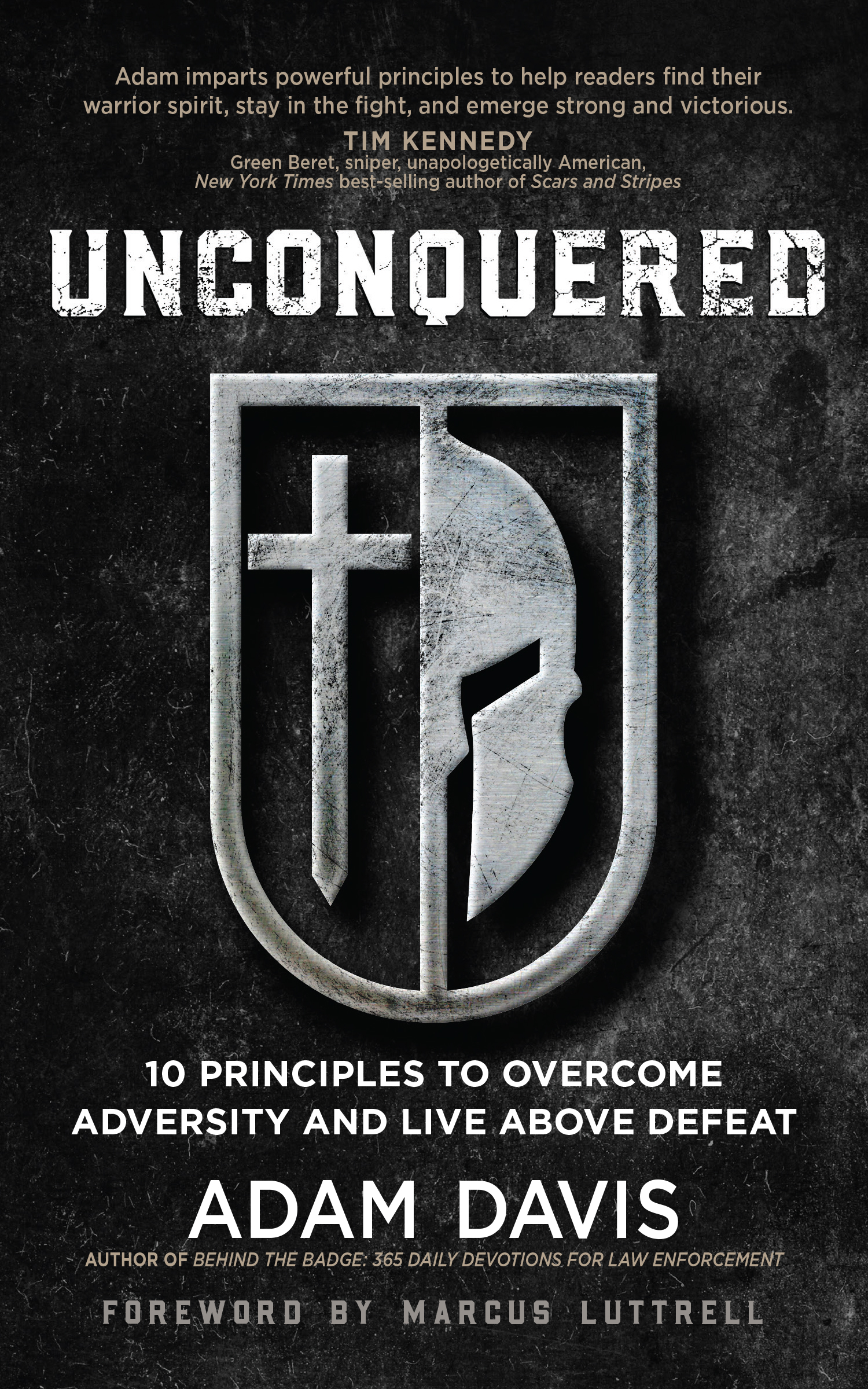 Unconquered: 10 Principles to Overcome Adversity and Live above Defeat (Paperback)