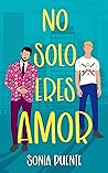 No solo eres amor