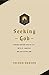 Seeking God: Finding Anothe...