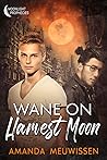 Wane on Harvest Moon by Amanda Meuwissen