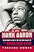 The Real Hank Aaron: An Int...