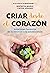 Criar desde el corazón by Nitdia Aznarez