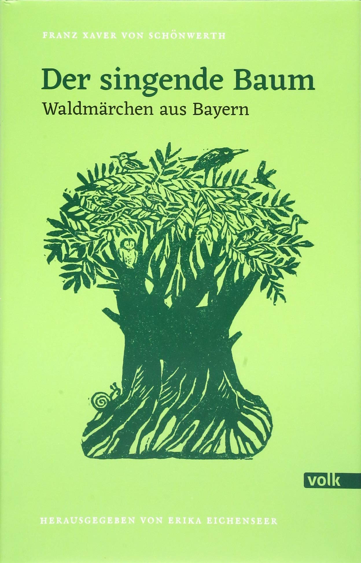 Der singende Baum: Waldmärchen aus Bayern