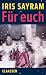 Für euch by Iris Sayram