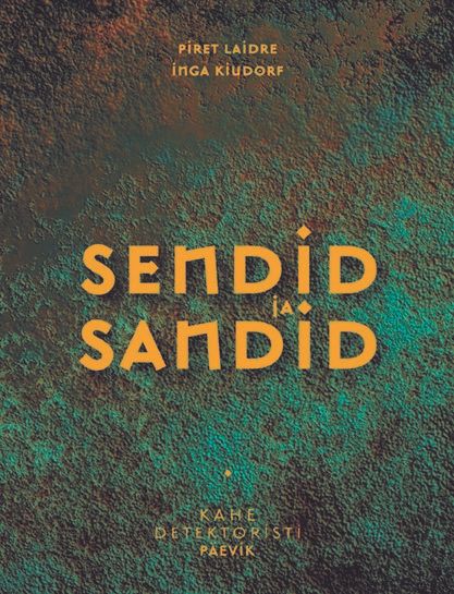 Sendid ja sandid Kahe detektoristi päevik (Paperback)