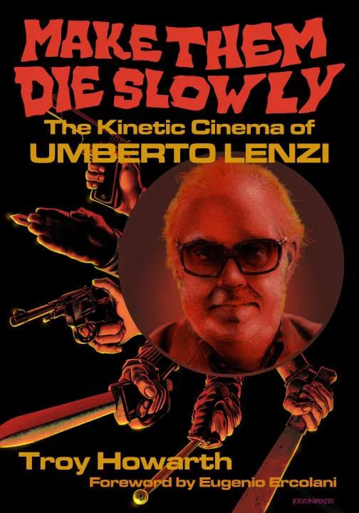 Make Them Die Slowly: The Kinetic Cinema of Umberto Lenzi