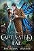 Captivated By The Fae (Once Upon A Fairy Tale Romance, #2)