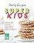 Super Kids Party Recipes by Rose Rivera