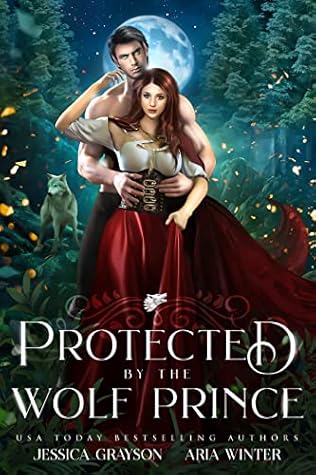Protected by the Wolf Prince (Once Upon A Fairy Tale Romance, #6)
