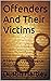 Offenders And Their Victims...
