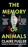 The Memory of Animals by Claire Fuller The Memory of Animals by Claire Fuller
