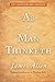 As a Man Thinketh: 120th Anniversary Edition