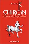 Chiron: Essence et interprétation Chiron: Essence et interprétation