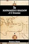 The Mapmaker's Shadow The Mapmaker's Shadow