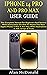 IPHONE 14 PRO AND PRO MAX USER GUIDE by Alan McDonald