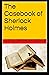 The Casebook of Sherlock Holmes