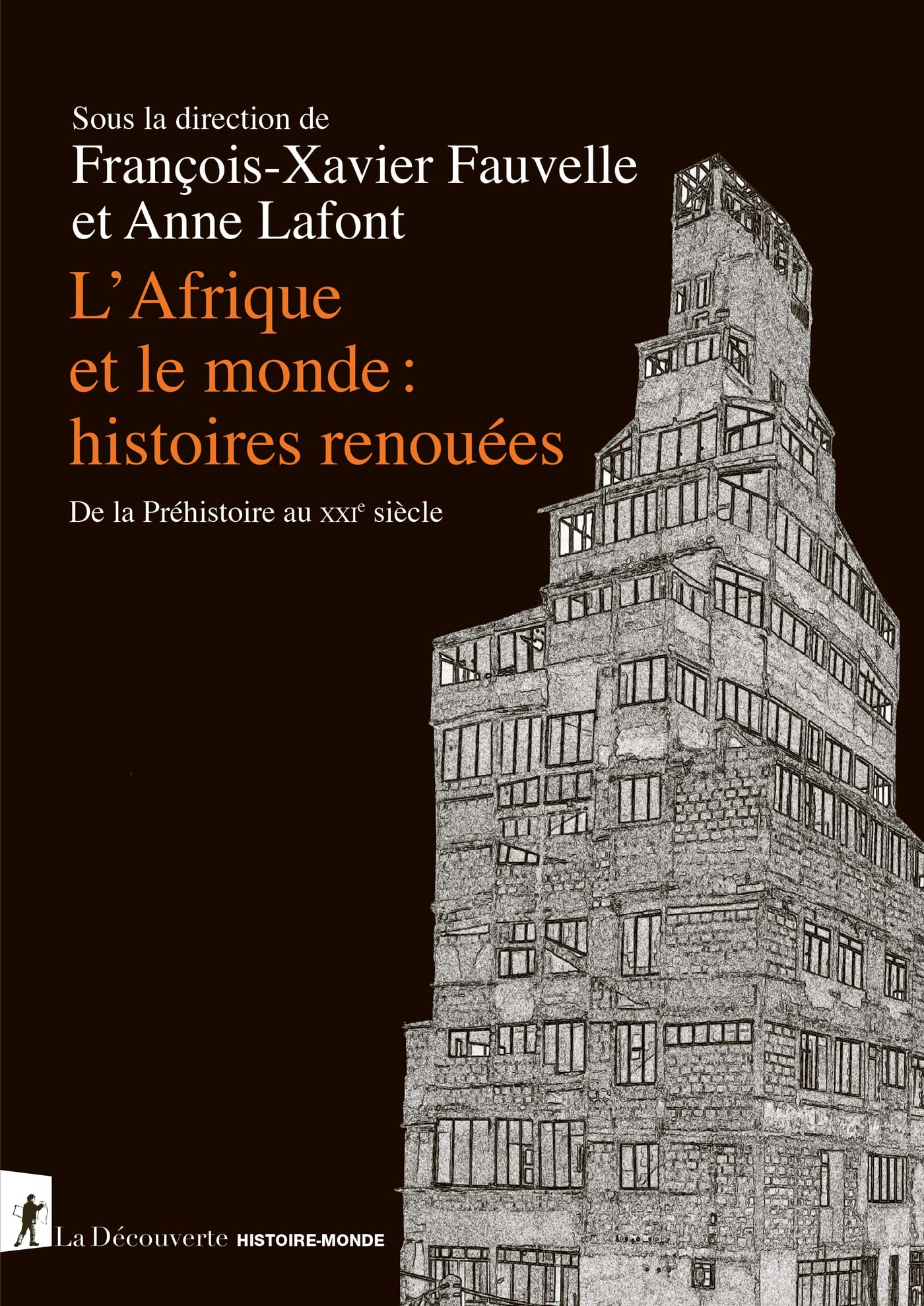 L'Afrique et le monde : histoires renouées: De la Préhistoire au XXIe siècle (Histoire-Monde) (French Edition)
