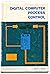 Digital computer process control (The Intext series in chemical engineering)