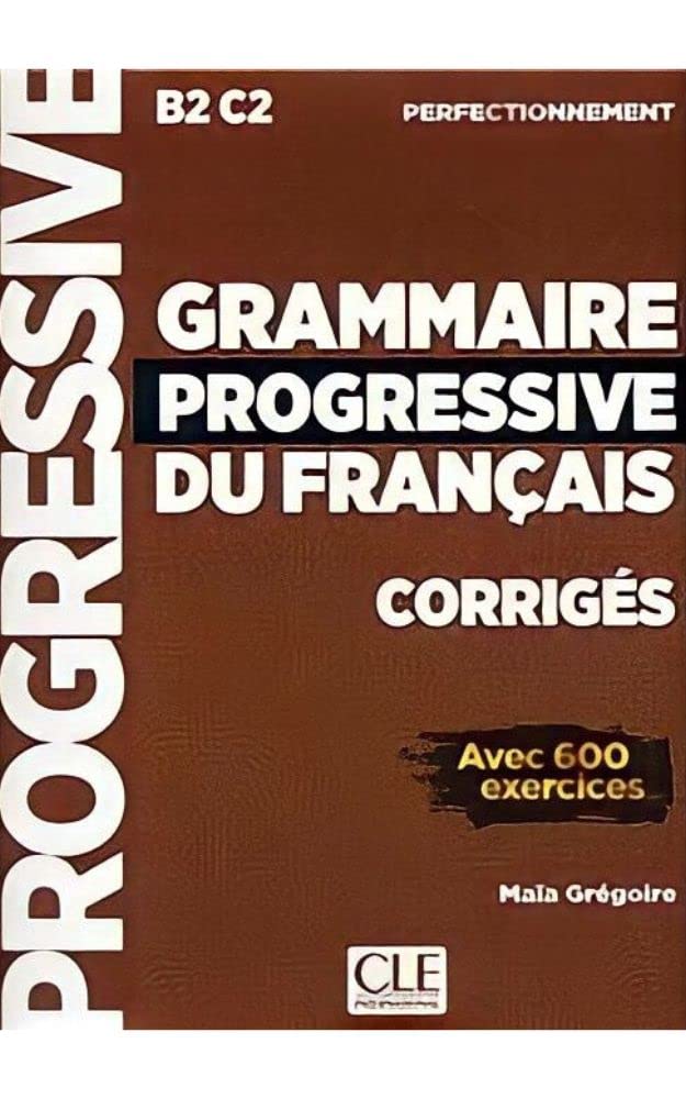 Grammaire progressive du français - Niveau perfectionnement (B2/C2) - Corrigés