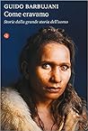 Come Eravamo: Storie dalla Grande Storia dell’Uomo Come Eravamo: Storie dalla Grande Storia dell’Uomo