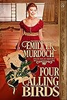 Four Calling Birds by Emily E.K. Murdoch