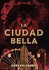 La ciudad bella by Aden Polydoros