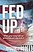 Fed Up by Larry McCall