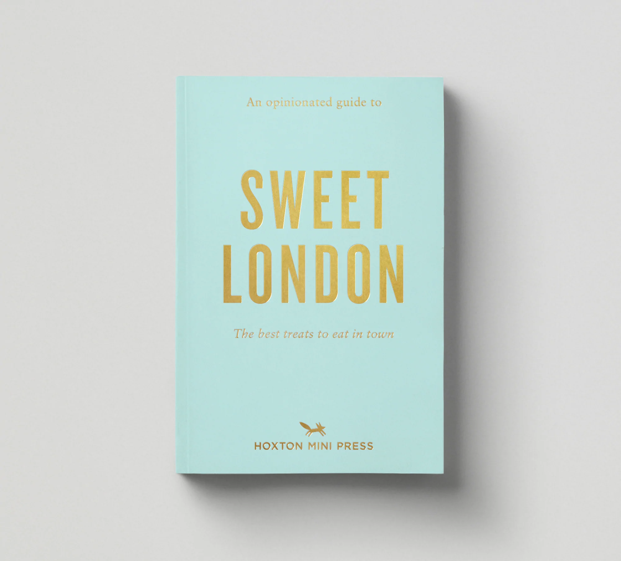 An Opinionated Guide to Sweet London: The best treats to eat in town