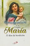 Consagracion a la Virgen Maria - 33 días de Bendicion