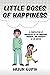 Little Doses of Happiness by Arjun Gupta