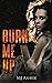 Burn Me Up by M.J. Asher